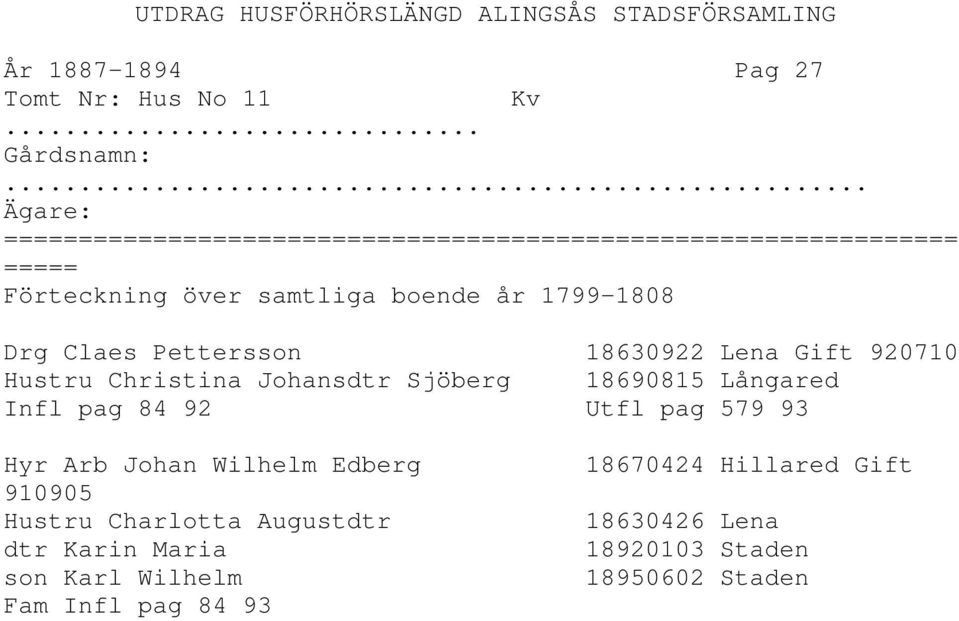 Hustru Christina Johansdtr Sjöberg 18690815 Långared Infl pag 84 92 Utfl pag 579 93 Hyr Arb Johan