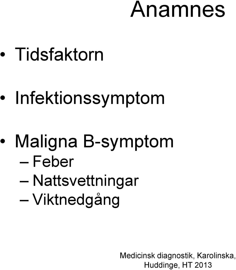Maligna B-symptom