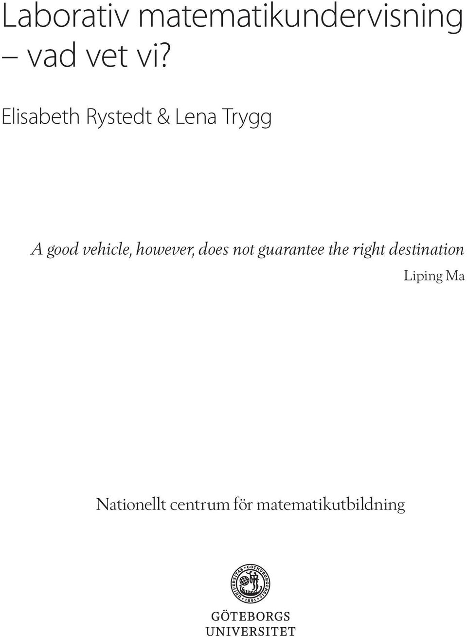 Elisabeth Rystedt & Lena Trygg A good