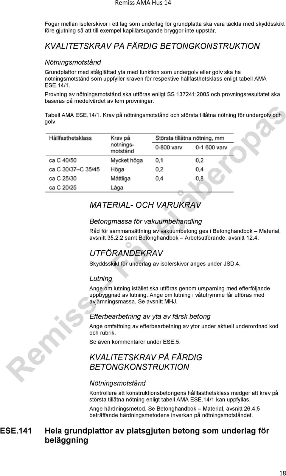 hållfasthetsklass enligt tabell AMA ESE.14/1.