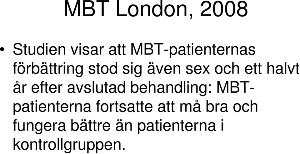 avslutad behandling: MBT- patienterna fortsatte att