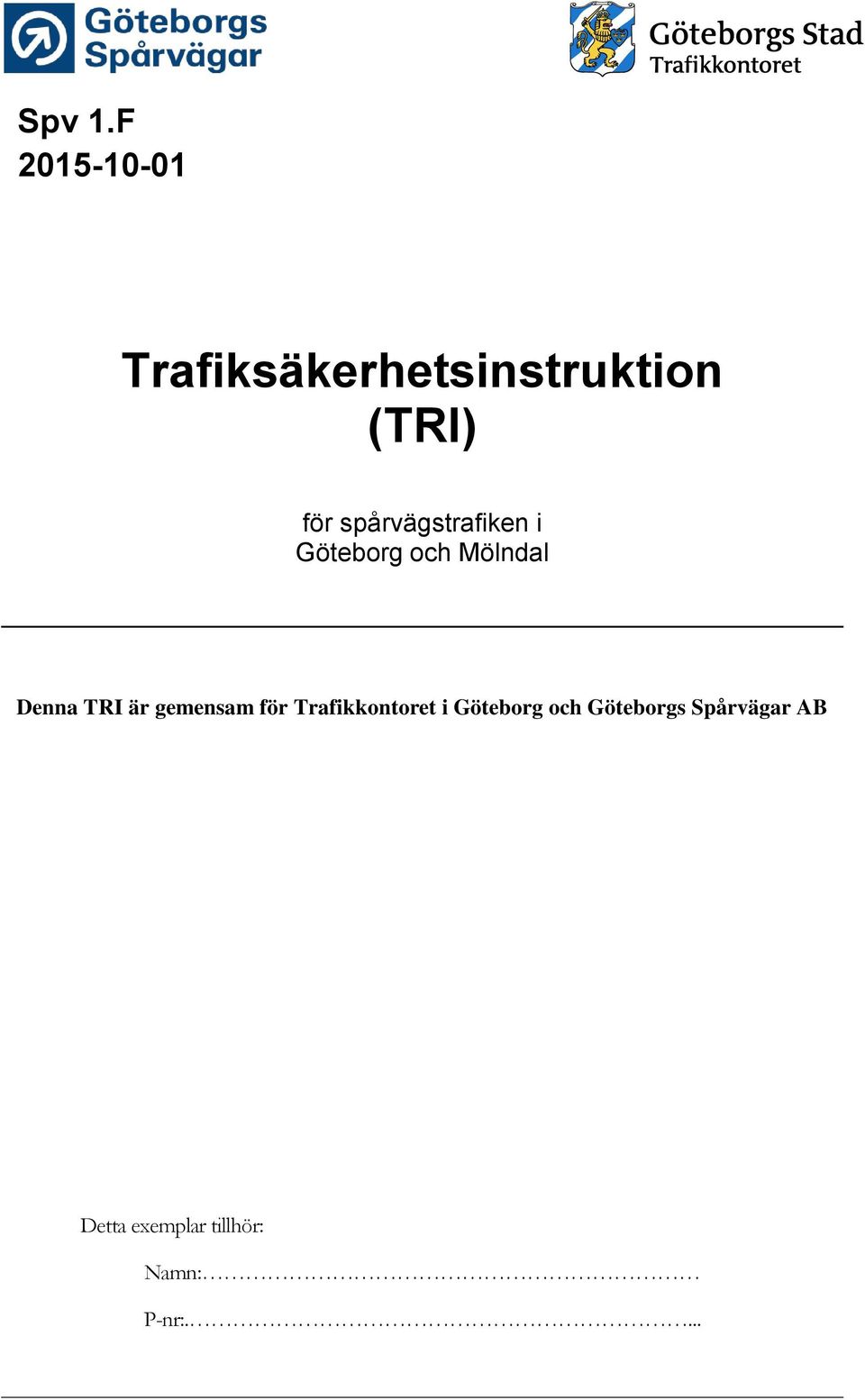 spårvägstrafiken i Göteborg och Mölndal Denna TRI är