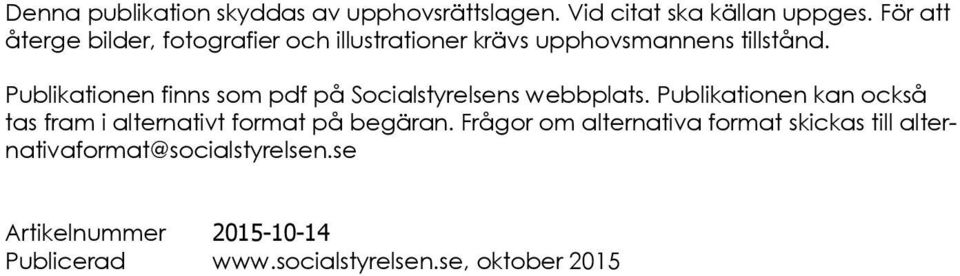 Publikationen finns som pdf på Socialstyrelsens webbplats.