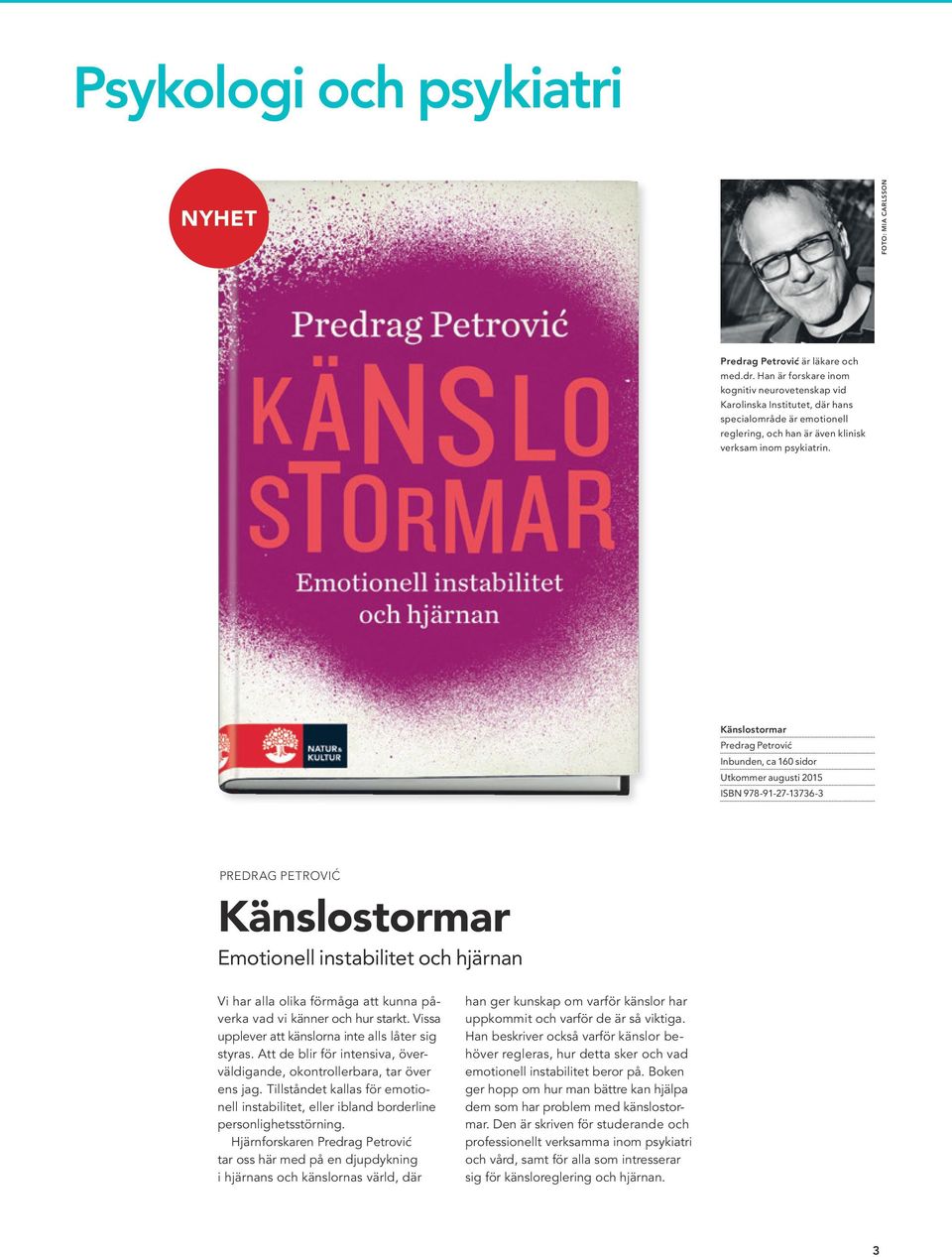 Han är forskare inom kognitiv neurovetenskap vid Karolinska Institutet, där hans specialområde är emotionell reglering, och han är även klinisk verksam inom psykiatrin.