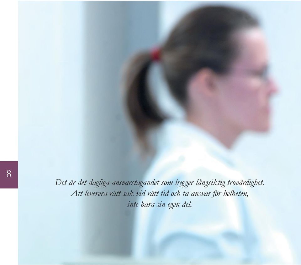 Att leverera rätt sak vid rätt tid och