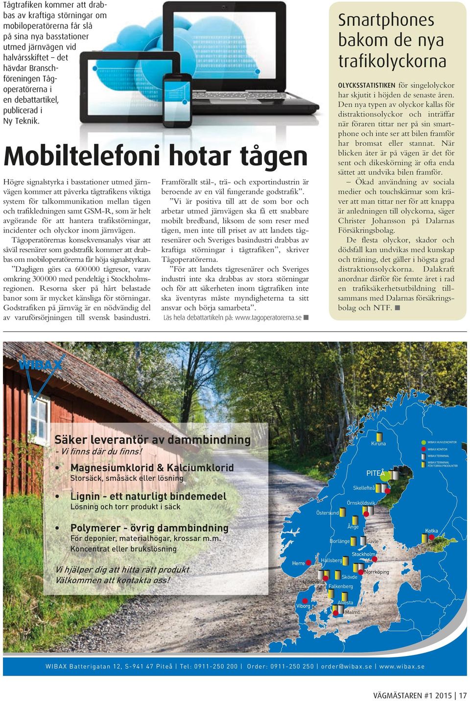 Mobiltelefoni hotar tågen Högre signalstyrka i basstationer utmed järnvägen kommer att på verka tågtrafikens viktiga system för talkommunikation mellan tågen och trafikledningen samt GSM-R, som är