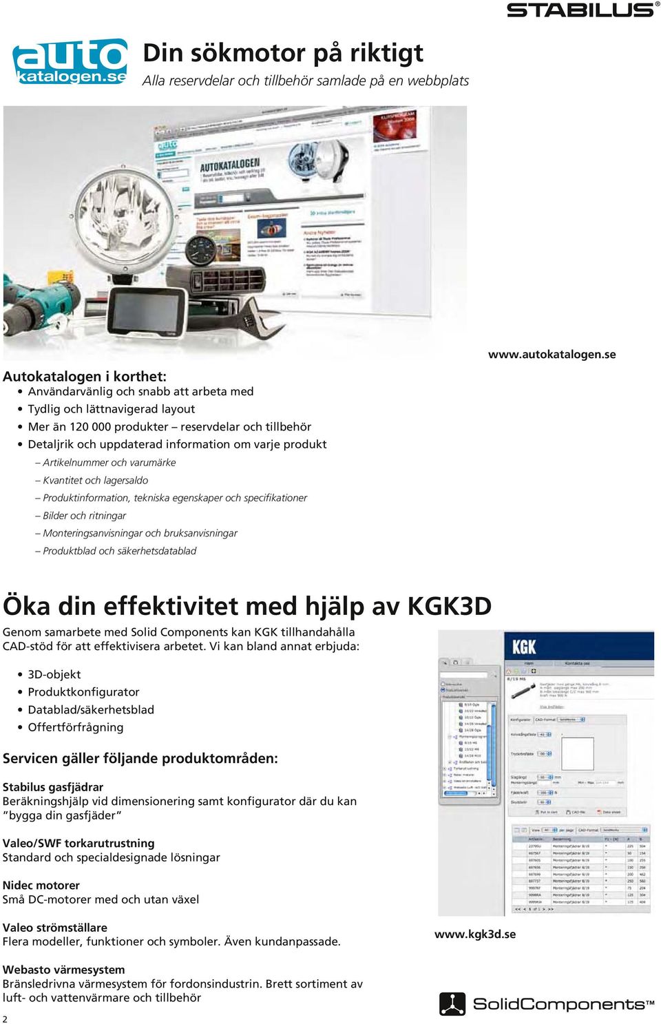 och ritningar Monteringsanvisningar och bruksanvisningar Produktblad och säkerhetsdatablad www.autokatalogen.