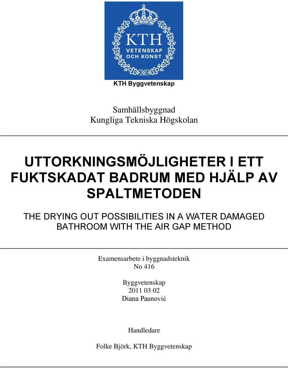 OUT POSSIBILITIES IN A WATER DAMAGED BATHROOM WITH THE AIR GAP METHOD Examensarbete