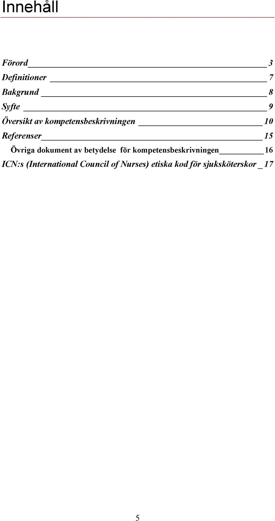 dokument av betydelse för kompetensbeskrivningen 16 ICN:s