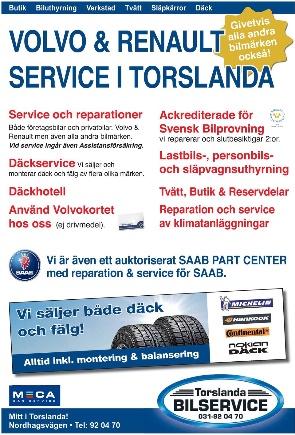 Ackrediterade för Svensk Bilprovning vi reparerar och slutbesiktigar 2:or.