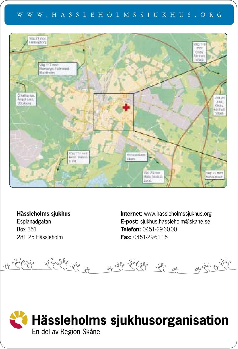 hassleholmssjukhus.org Esplanadgatan E-post: sjukhus.