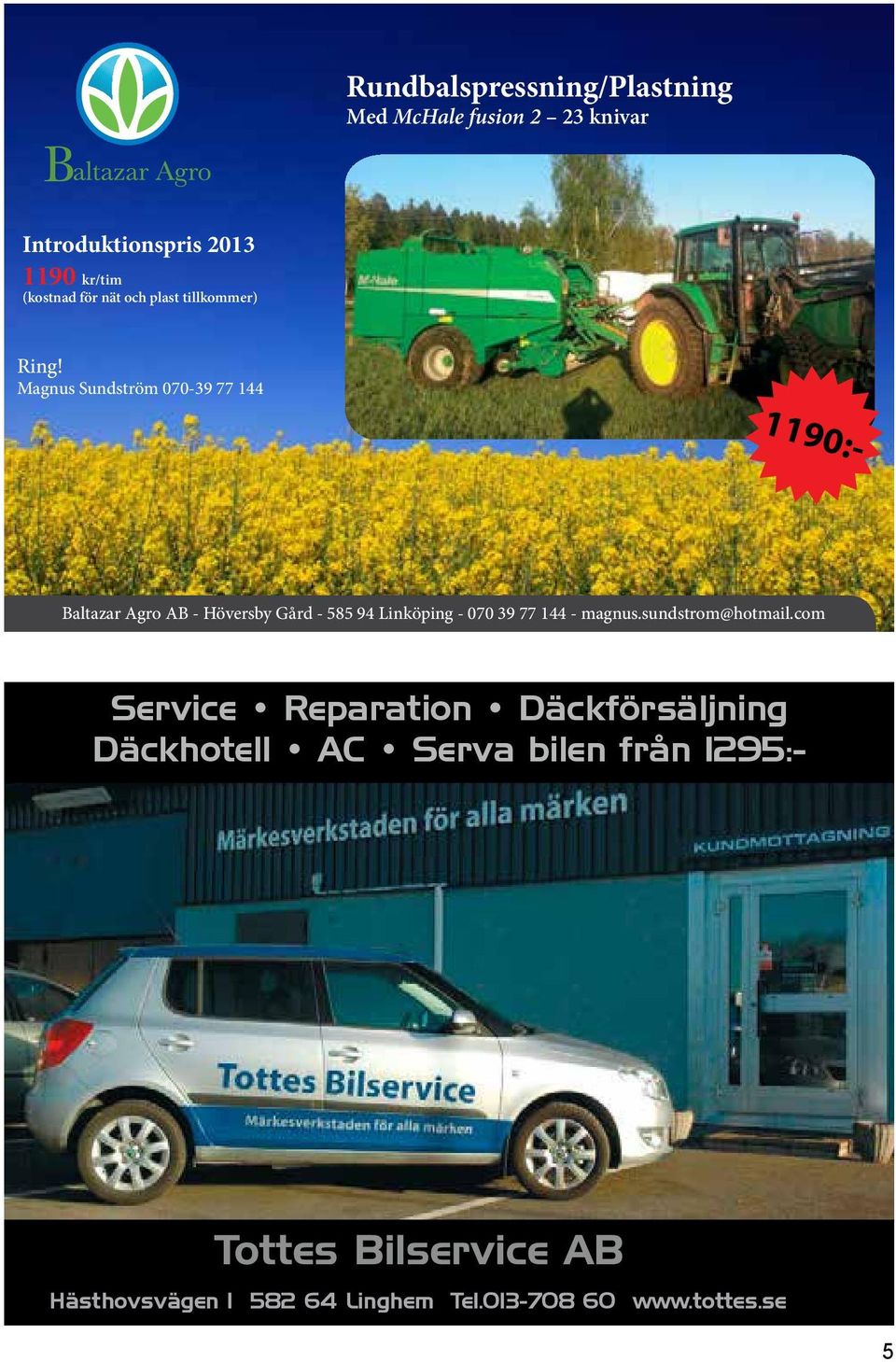 com Service Reparation Däckförsäljning Däckhotell AC Serva bilen från 1295:- Vi hjälper dig med bl.