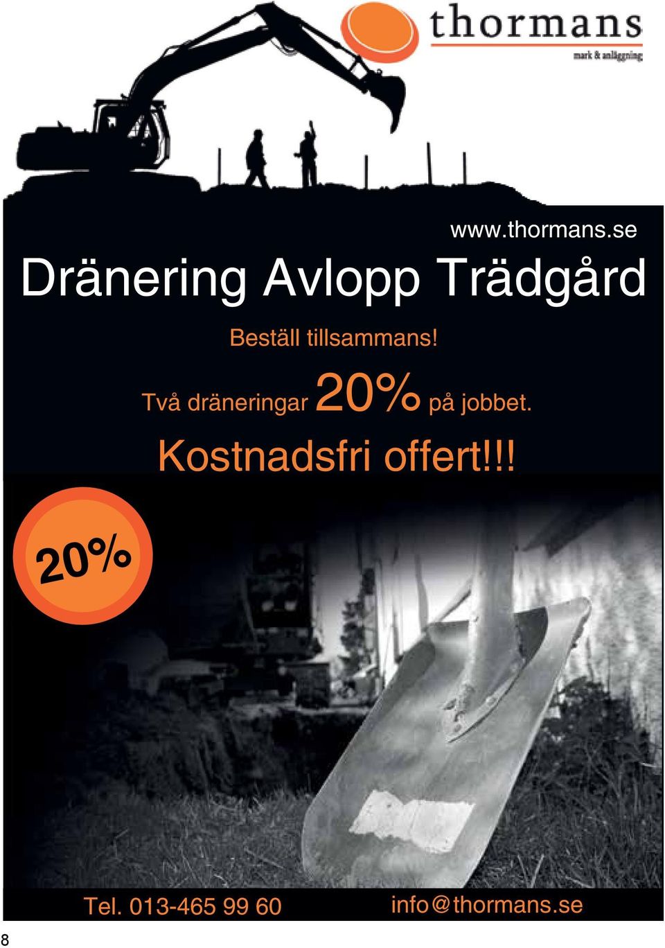 Två dräneringar 20% på jobbet. Kostnadsfri offert!