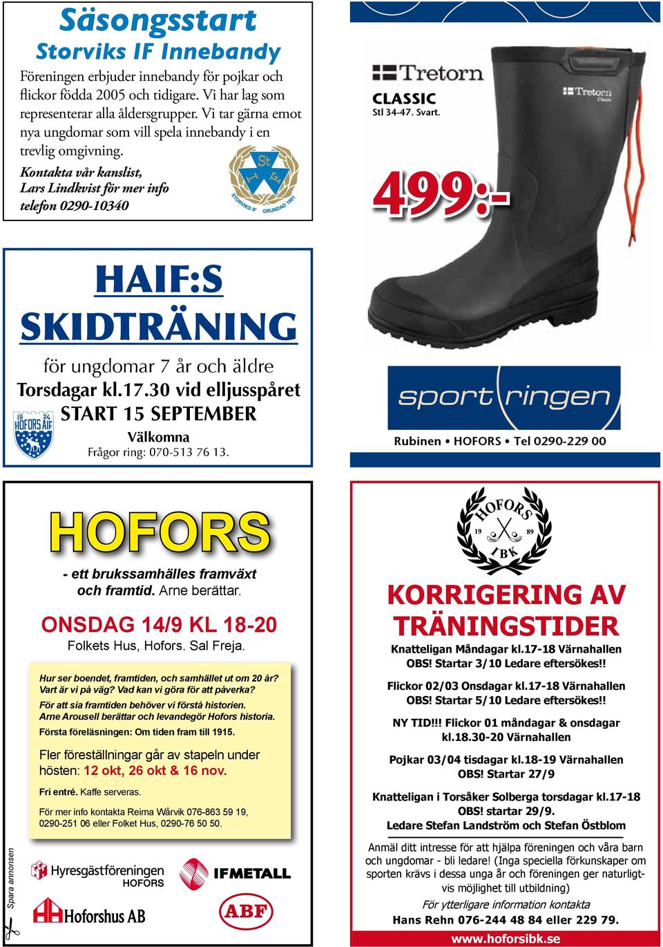 499:- HAIF:S SKIDTRÄNING Walkingsko Timberland Translite Low GTX. Gore-Tex. Herr & dam. (1.099:-) för ungdomar 7 år och äldre Torsdagar kl.17.