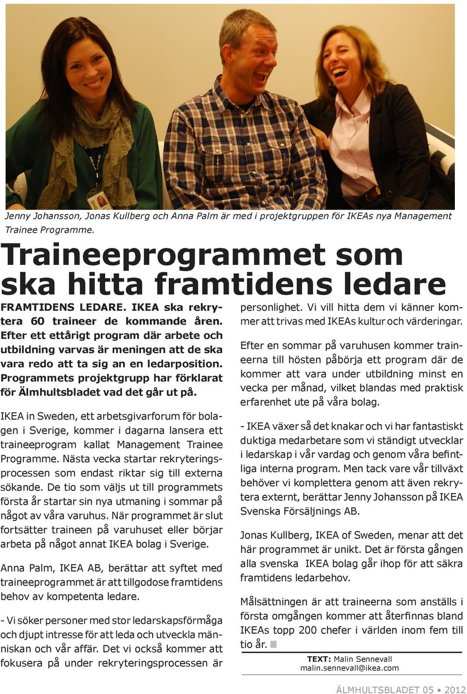 Programmets projektgrupp har förklarat för Älmhultsbladet vad det går ut på.