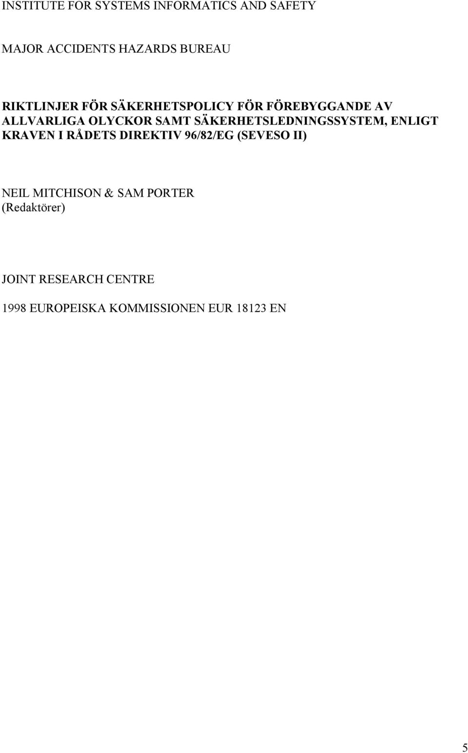 SÄKERHETSLEDNINGSSYSTEM, ENLIGT KRAVEN I RÅDETS DIREKTIV 96/82/EG (SEVESO II) NEIL