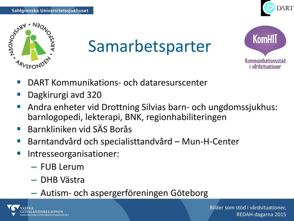 regionhabiliteringen Barnkliniken vid SÄS Borås Barntandvård och specialisttandvård