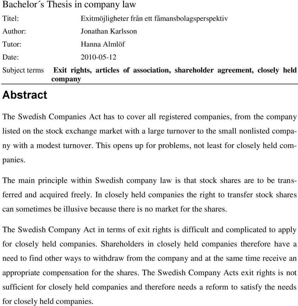 the small nonlisted company with a modest turnover. This opens up for problems, not least for closely held companies.