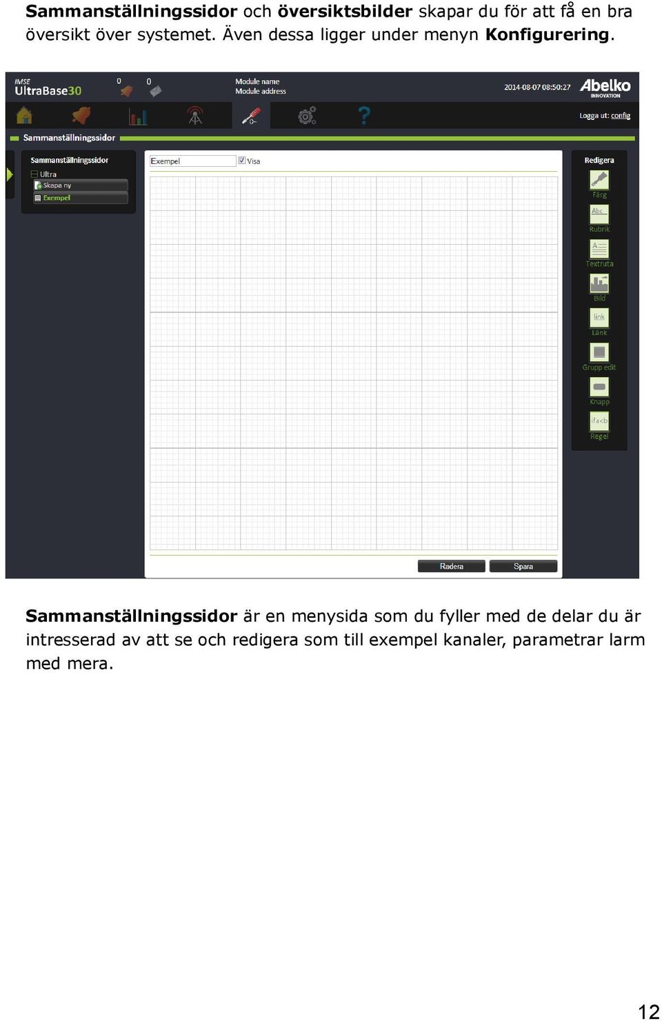 Sammanställningssidor är en menysida som du fyller med de delar du är