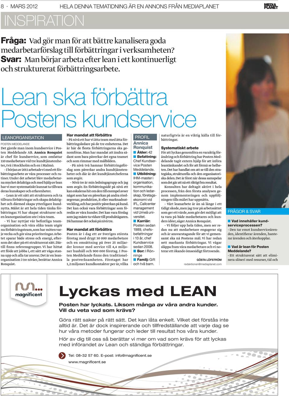 Lean ska förbättra Postens kundservice LEANORGANISATION POSTEN MEDDELANDE Det gjorde man inom kundservice i Posten Meddelande AB.