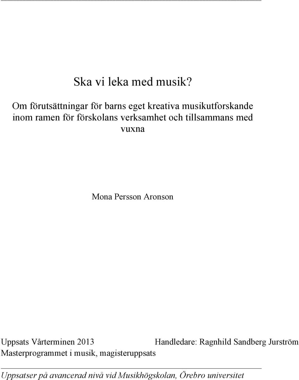 förskolans verksamhet och tillsammans med vuxna Mona Persson Aronson Uppsats