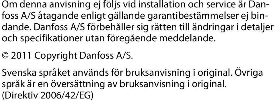 Danfoss A/S förbehåller sig rätten till ändringar i detaljer och specifikationer utan föregående