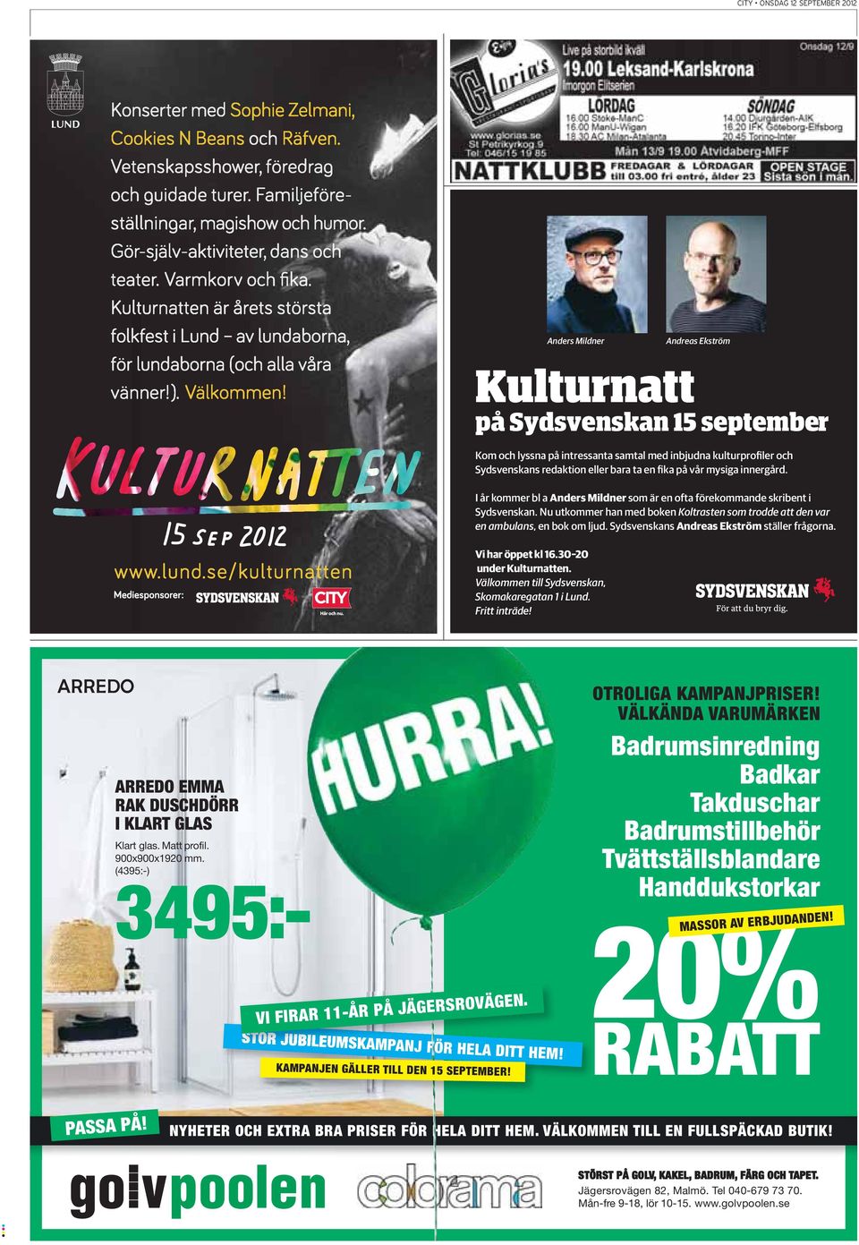 Sydsvenskans Andreas Ekström ställer frågorna. Vi har öppet kl 16.30 20 under Kulturnatten. Välkommen till Sydsvenskan, Skomakaregatan 1 i Lund. Fritt inträde!