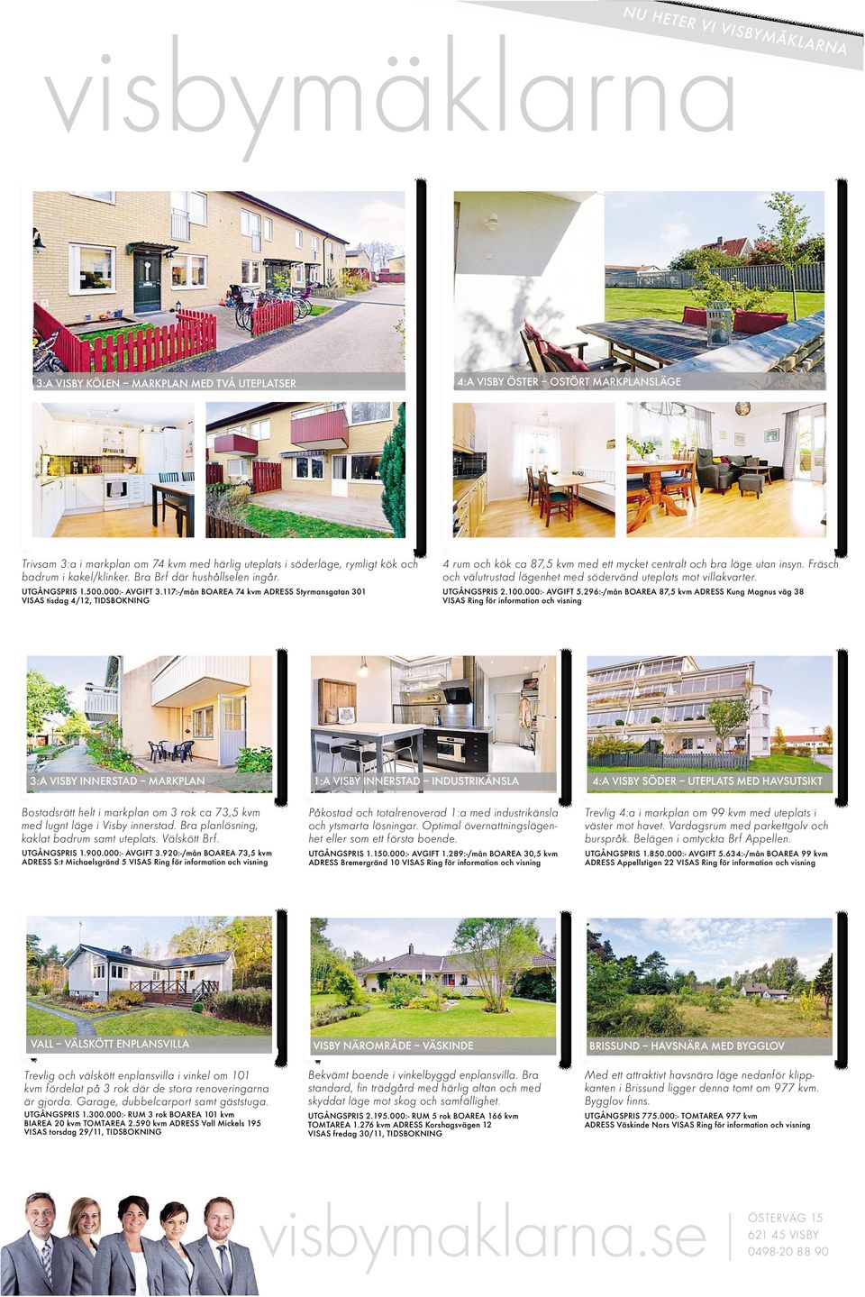 och välutrustad lägenhet med södervänd uteplats mot villakvarter. UTGÅNGSPRIS 1.500.000:- AVGIFT 3.117:-/mån BOAREA 74 kvm ADRESS Styrmansgatan 301 VISAS tisdag 4/12, TIDSBOKNING UTGÅNGSPRIS 2.100.