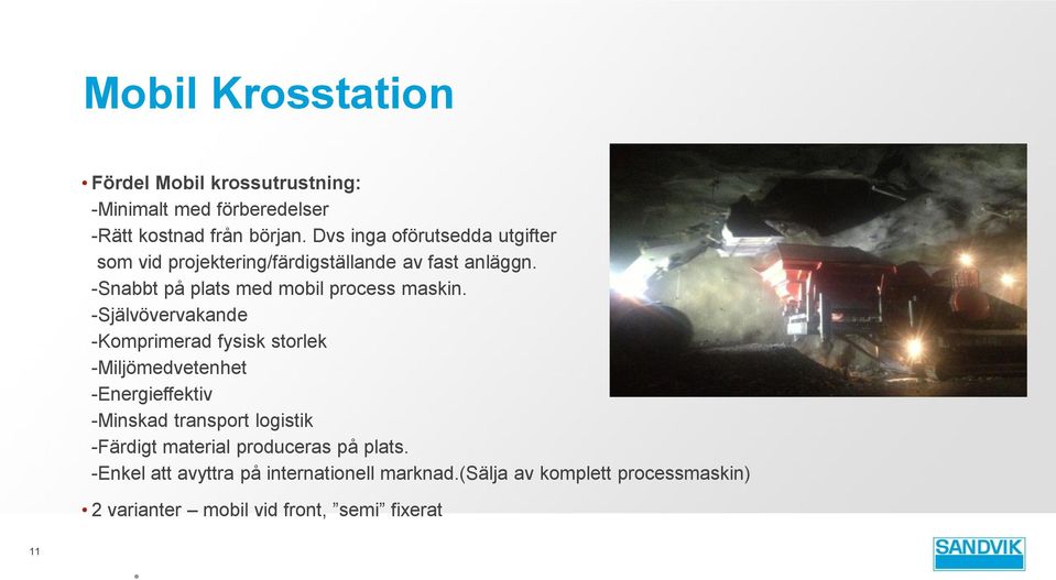 -Snabbt på plats med mobil process maskin.