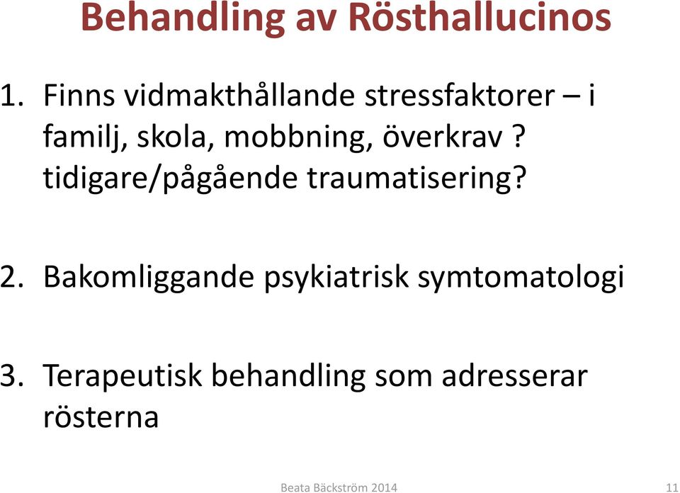 överkrav? tidigare/pågående traumatisering? 2.