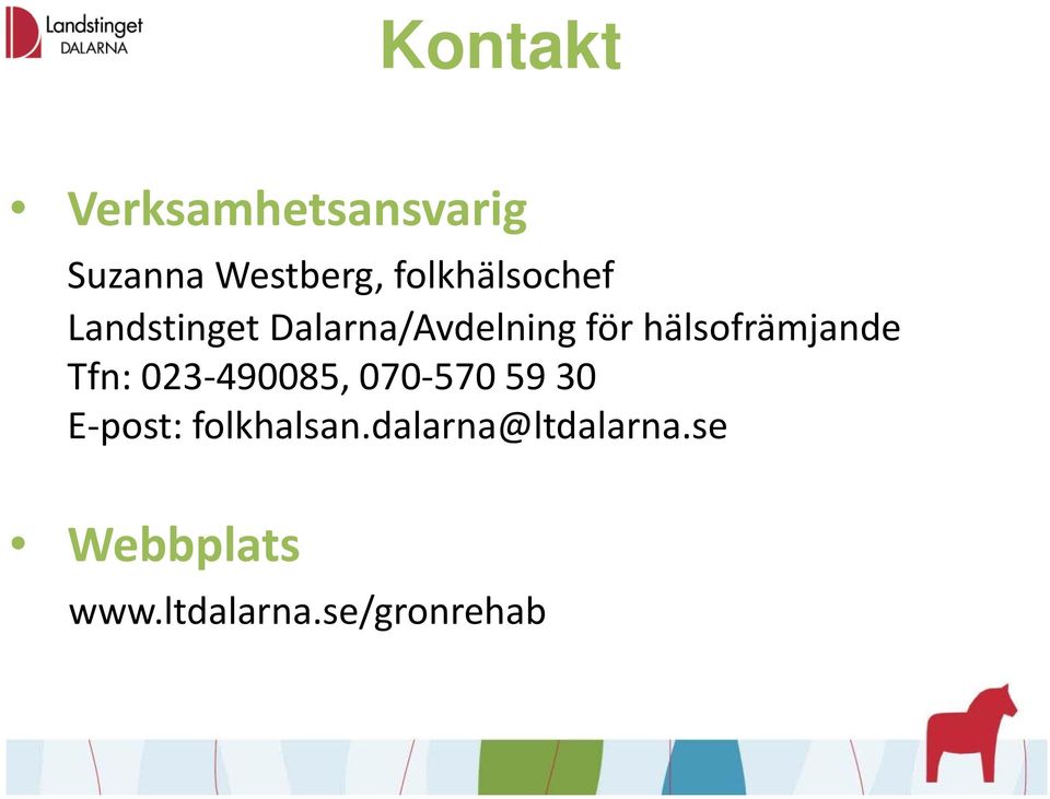 hälsofrämjande Tfn: 023 490085, 070 570 59 30 E post: