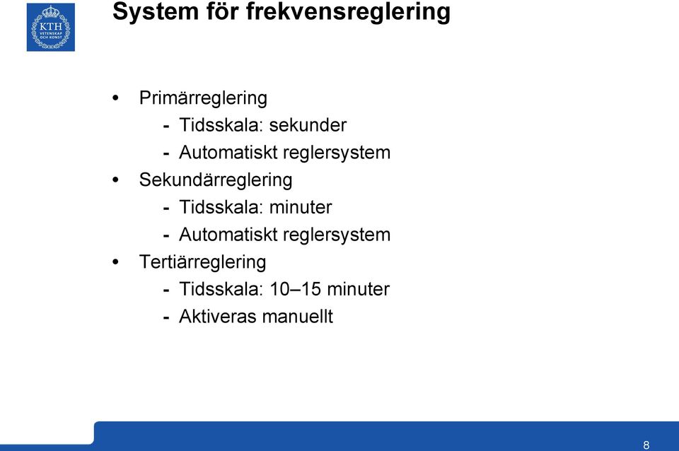 Sekundärreglering - Tidsskala: minuter - Automatiskt