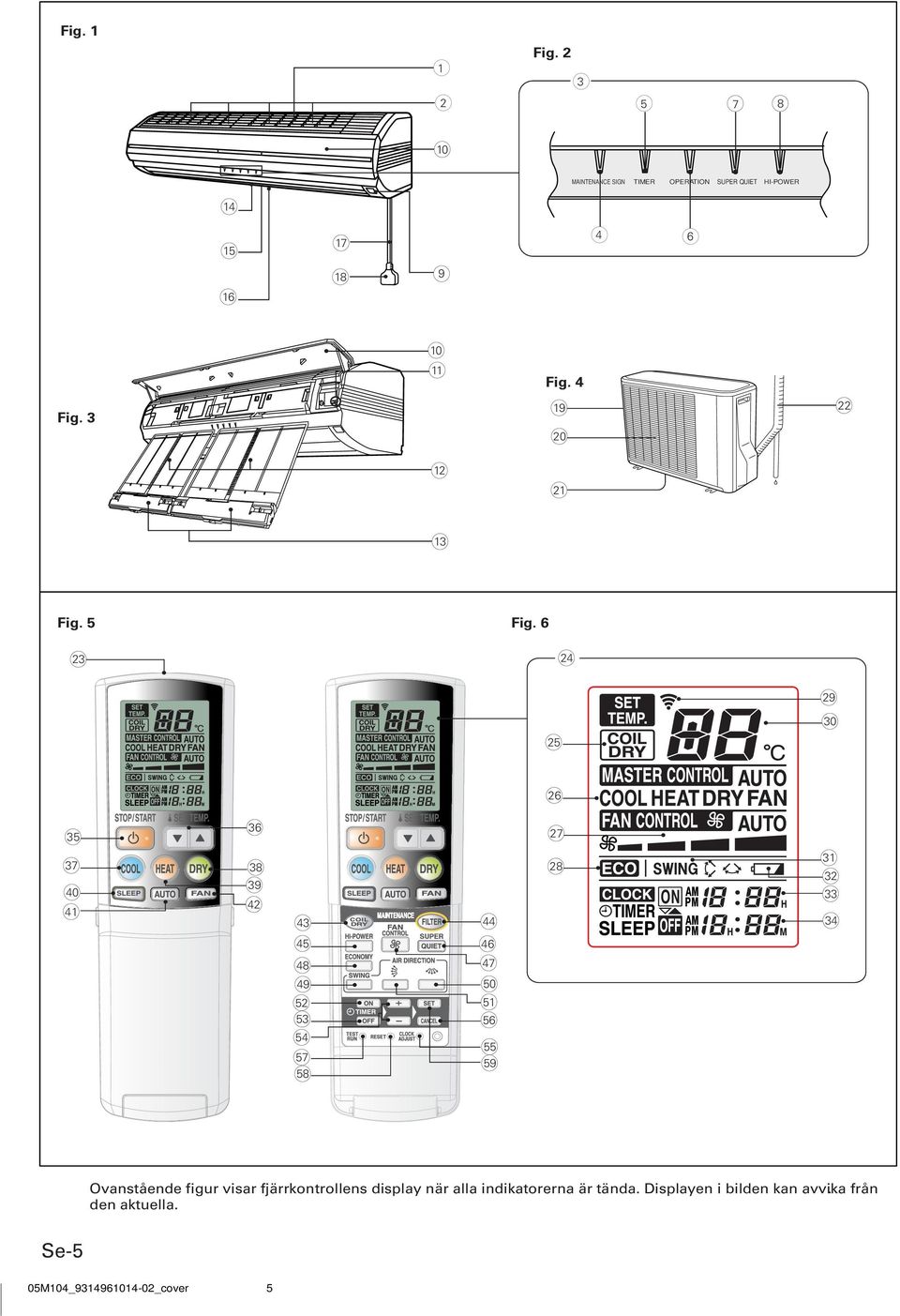 4 22 19 Fig. 3 20 12 21 13 Fig. 5 Fig.