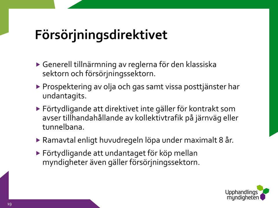 Förtydligande att direktivet inte gäller för kontrakt som avser tillhandahållande av kollektivtrafik på järnväg