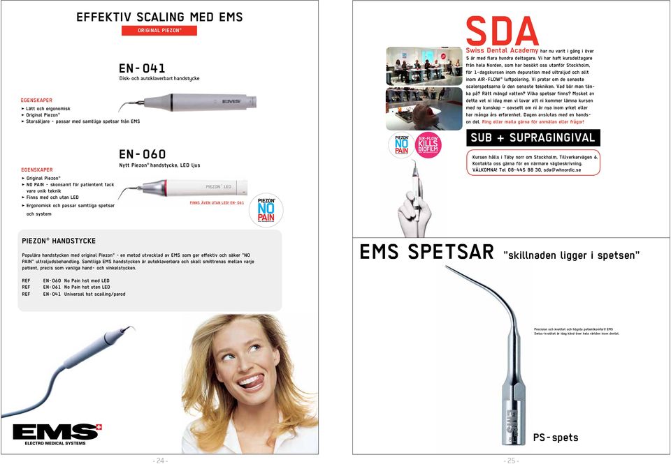 LED! EN-061 SDA Swiss Dental Academy har nu varit i gång i över 5 år med flera hundra deltagare.