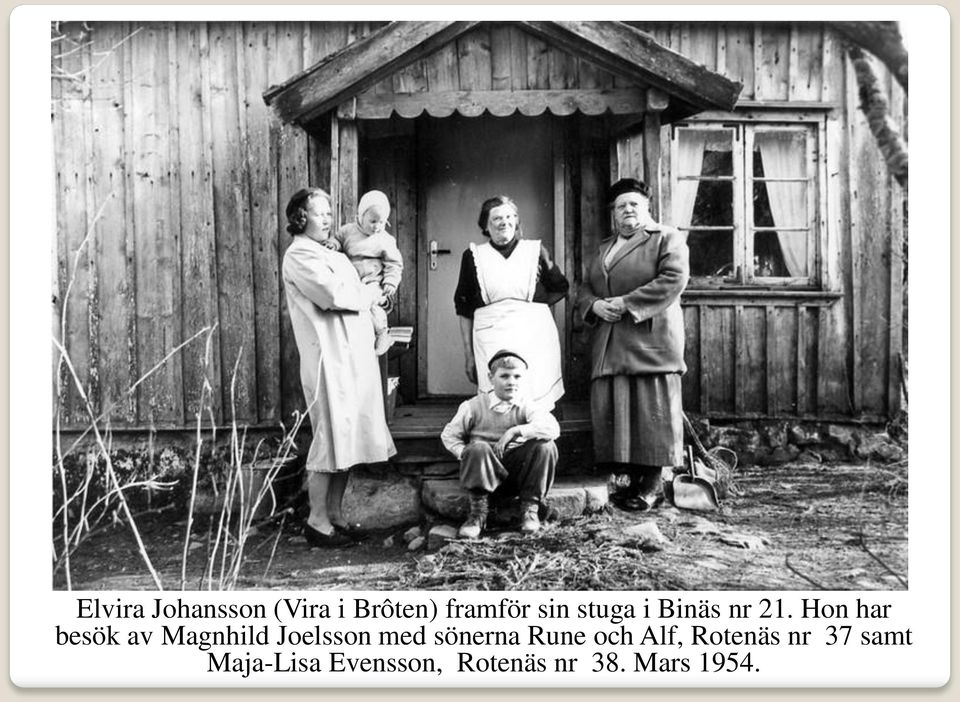 Hon har besök av Magnhild Joelsson med sönerna