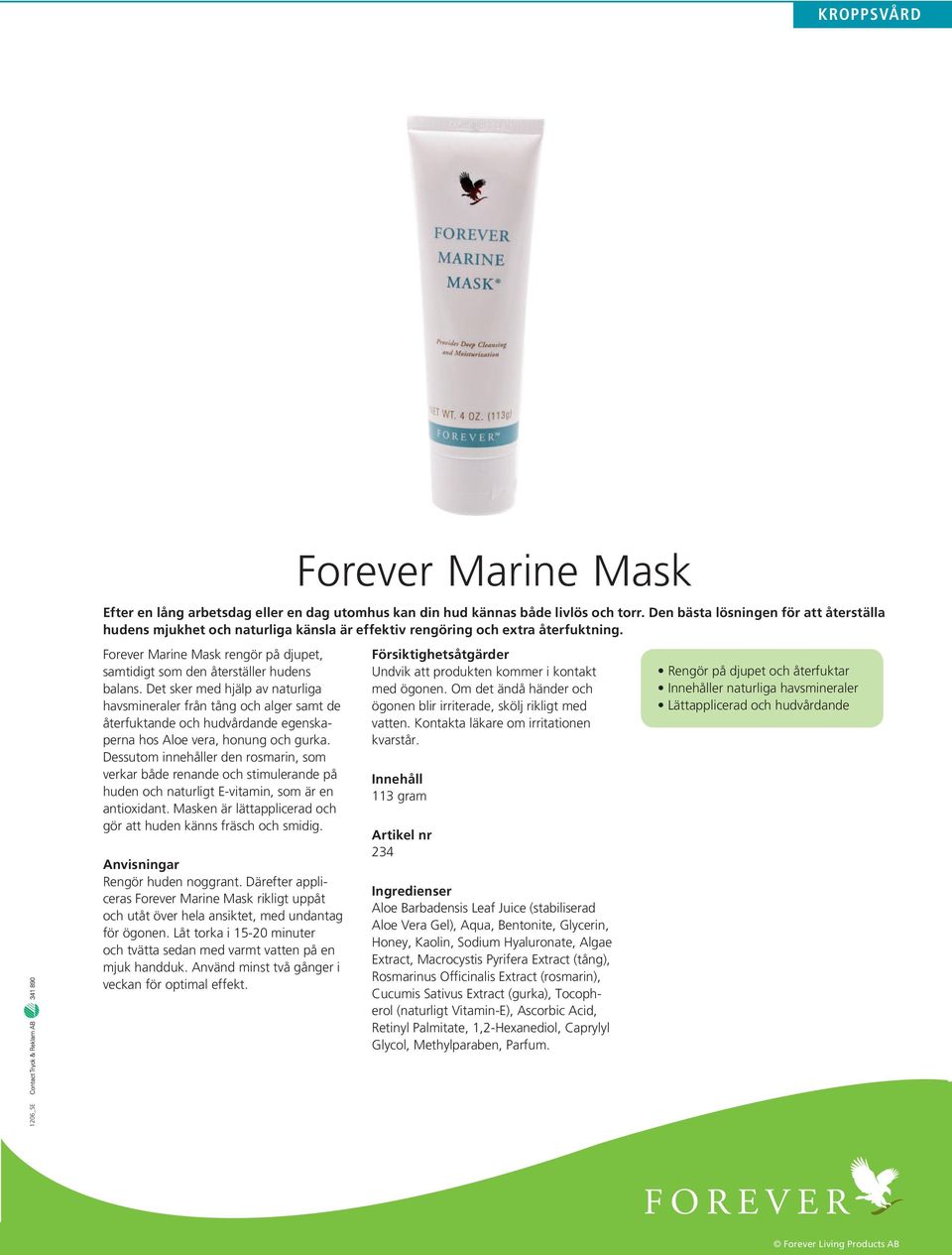 Forever Marine Mask rengör på djupet, samtidigt som den återställer hudens balans.