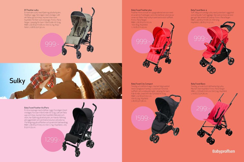 BabyTravel Feather plus Feather finns också i en upp graderad version med en praktisk frambygel, som inte behöver plockas av innan du fäller ihop sulkyn samt extra stor suffett. Finns i flera färger.