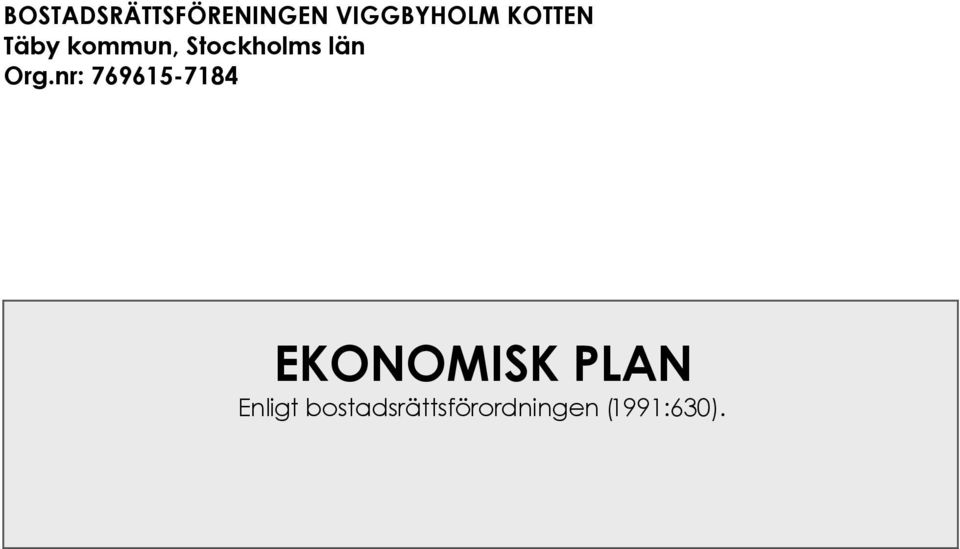 Org.nr: 769615-7184 EKONOMISK PLAN