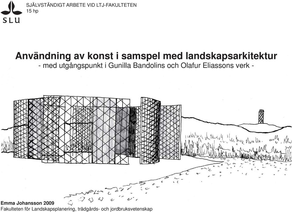 Gunilla Bandolins och Olafur Eliassons verk - Emma Johansson