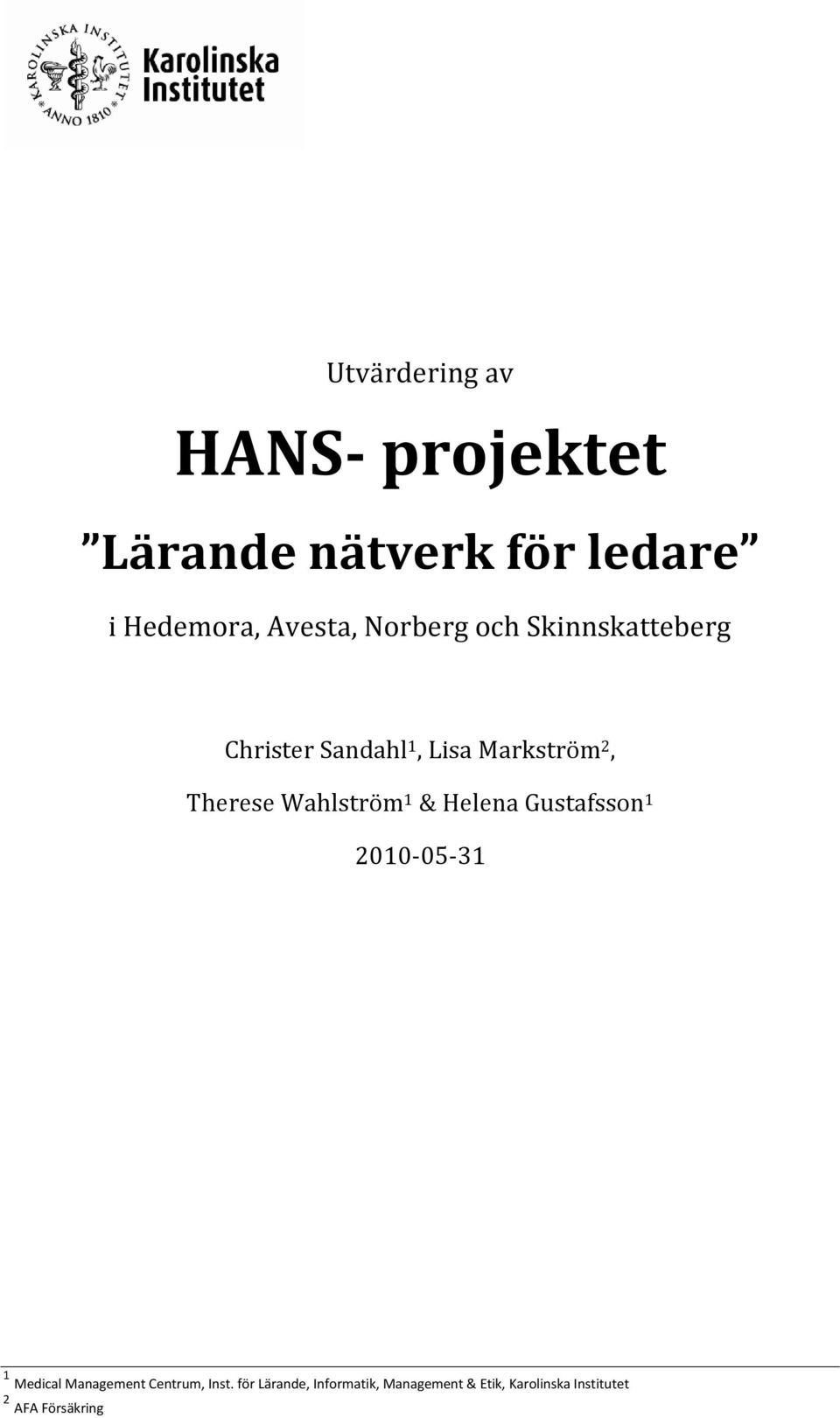 Wahlström 1 & Helena Gustafsson 1 2010-05-31 1 Medical Management Centrum,