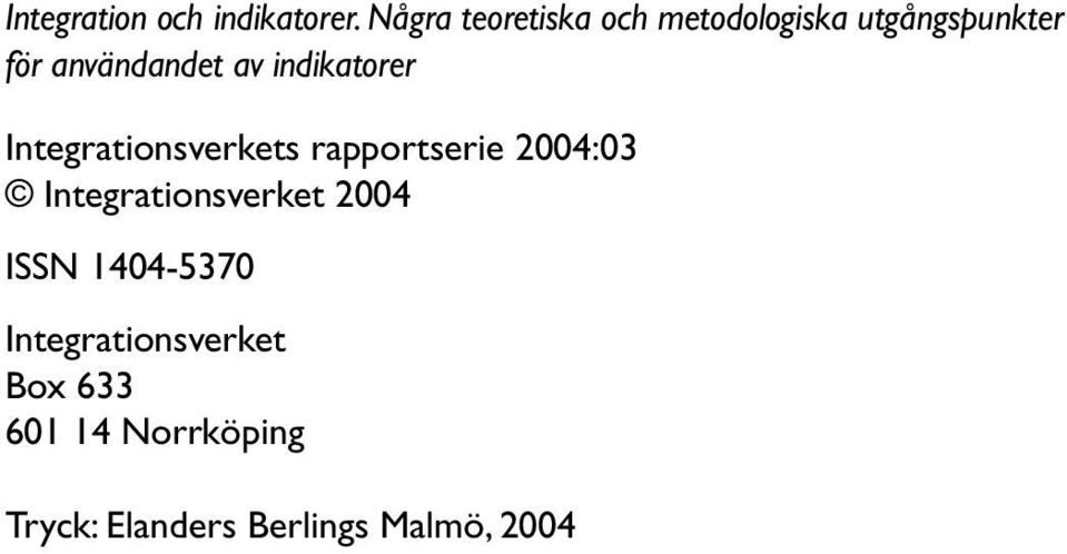 av indikatorer Integrationsverkets rapportserie 2004:03