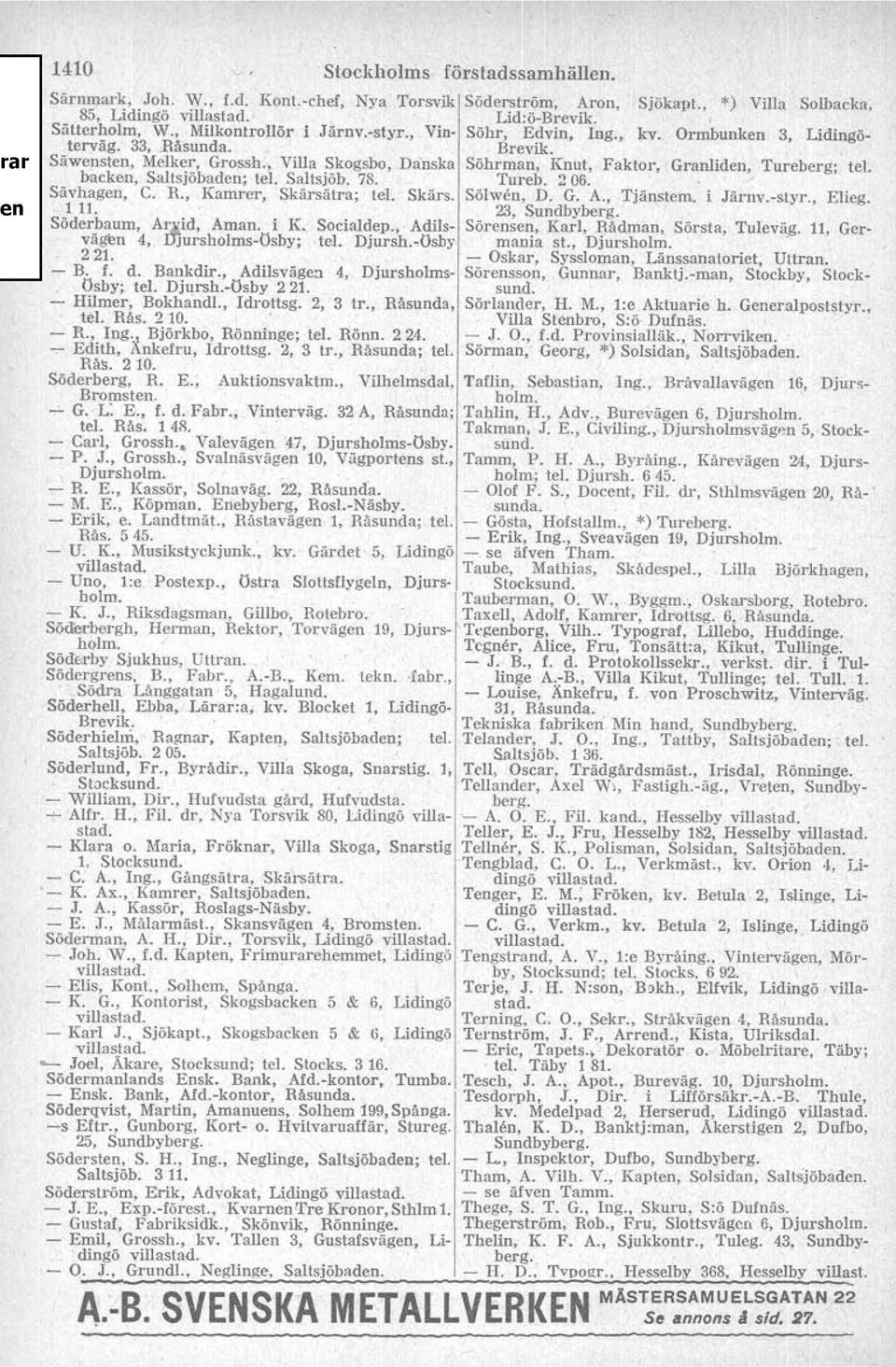 Tuleväg 11, Germania st, Djursholm Oskar, Syssloman, Länssanatoriet Uttran, Sörensson, Gunnar, Banktjman, Stockby, Stocksund Sörlander, H M, l:e Aktuarie h Generalpoststyr, Villa Stenbro, S:ö Dufnäs