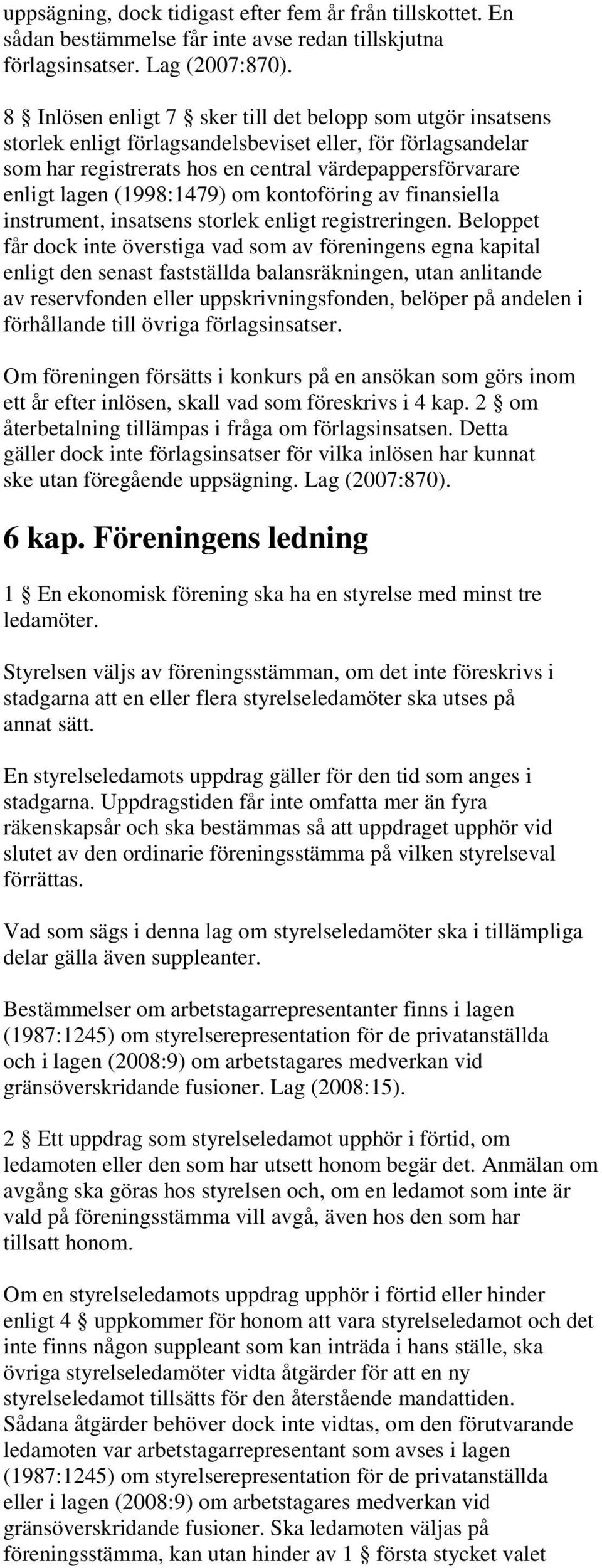 (1998:1479) om kontoföring av finansiella instrument, insatsens storlek enligt registreringen.