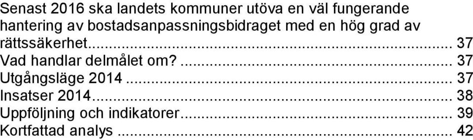 .. 37 Vad handlar delmålet om?... 37 Utgångsläge 2014.