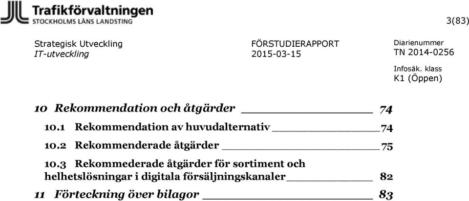 2 Rekommenderade åtgärder 75 10.