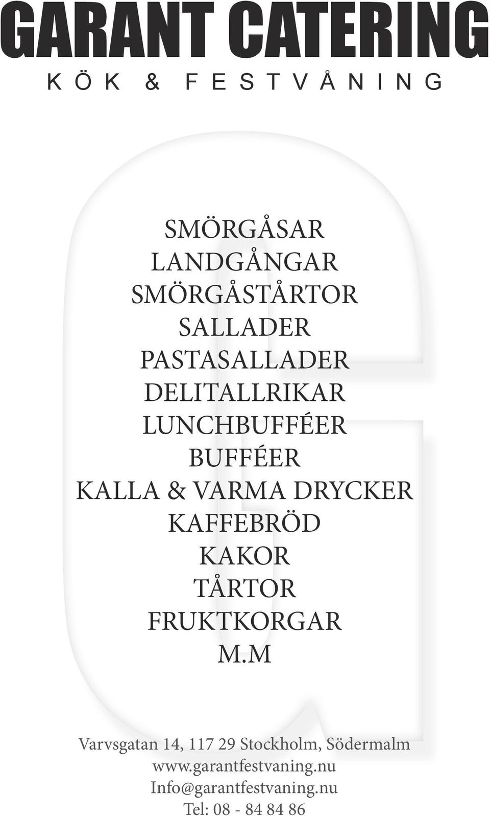 KALLA & VARMA DRYCKER KAFFEBRÖD KAKOR TÅRTOR FRUKTKORGAR M.