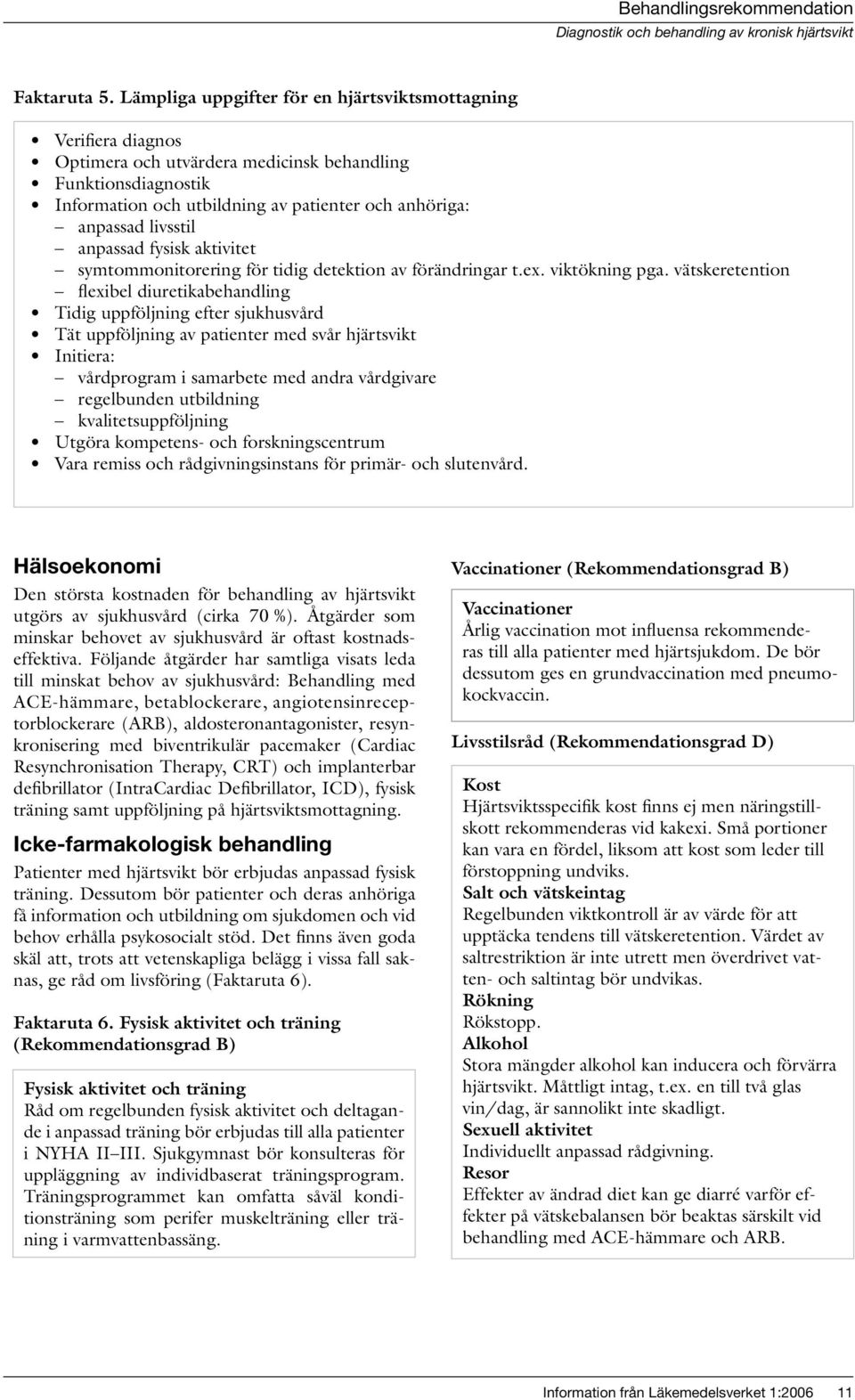 livsstil anpassad fysisk aktivitet symtommonitorering för tidig detektion av förändringar t.ex. viktökning pga.