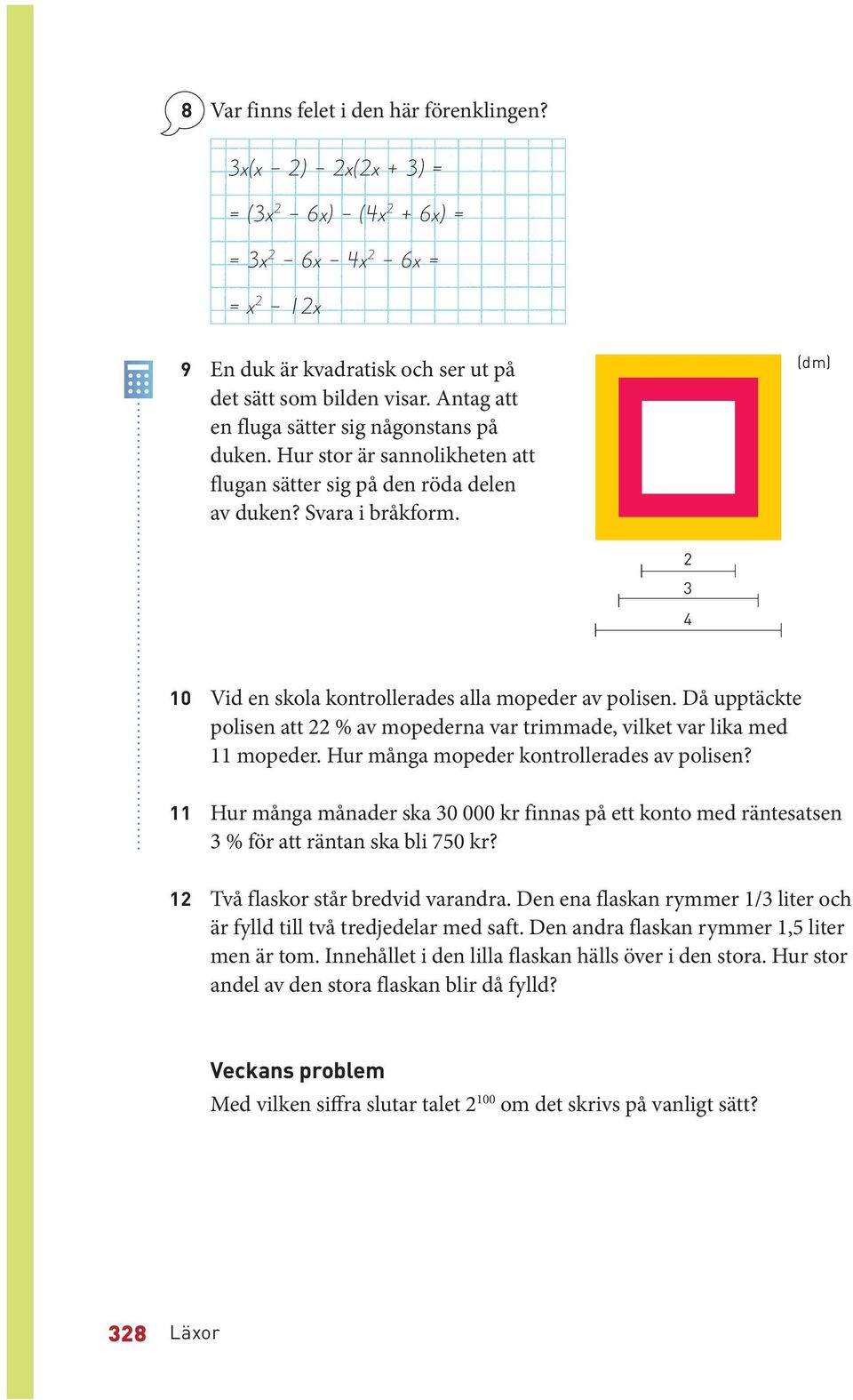 (dm) 0 Vid en skola kontrollerades alla mopeder av polisen. Då upptäckte polisen att % av mopederna var trimmade, vilket var lika med mopeder. Hur många mopeder kontrollerades av polisen?