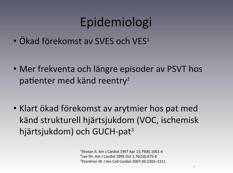 hjärtsjukdom (VOC, ischemisk hjärtsjukdom) och GUCH- pat 3 1 Shotan A.